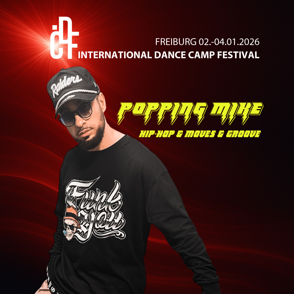 Popping Mike – Popping und Looking und Moves & Groove – Dozent beim International Dance Camp Festival Freiburg 2026